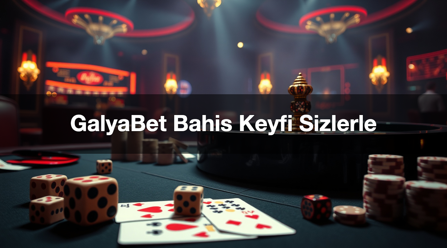 GalyaBet Bahis Keyfi Sizlerle