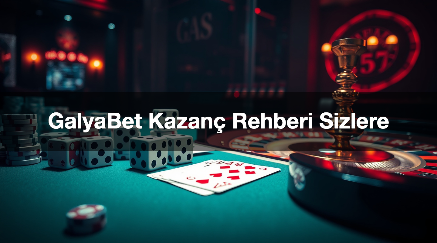 GalyaBet Kazanç Rehberi Sizlere 2 GalyaBet Kazanç Rehberi Sizlere